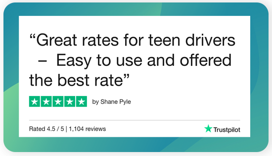 Trustpilot review. Great rates for teen drivers - Easy to use and offered the best rate.